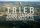 Trier - 2000 Jahre Stadtentwicklung